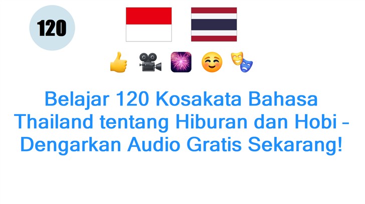 Belajar 120 Kosakata Bahasa Thailand tentang Hiburan dan Hobi – Dengarkan Audio Gratis Sekarang!